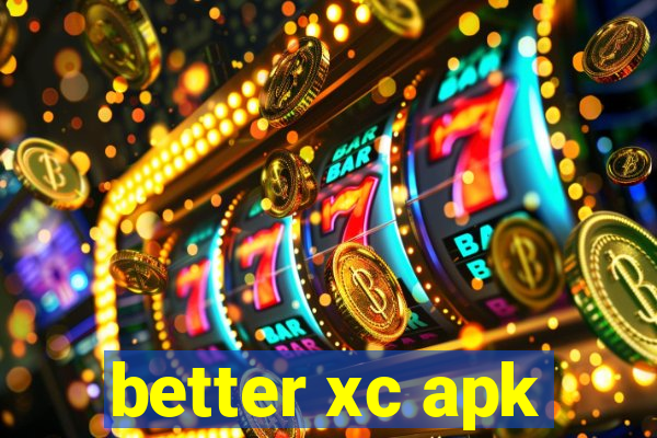 better xc apk